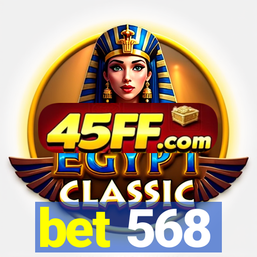 bet 568